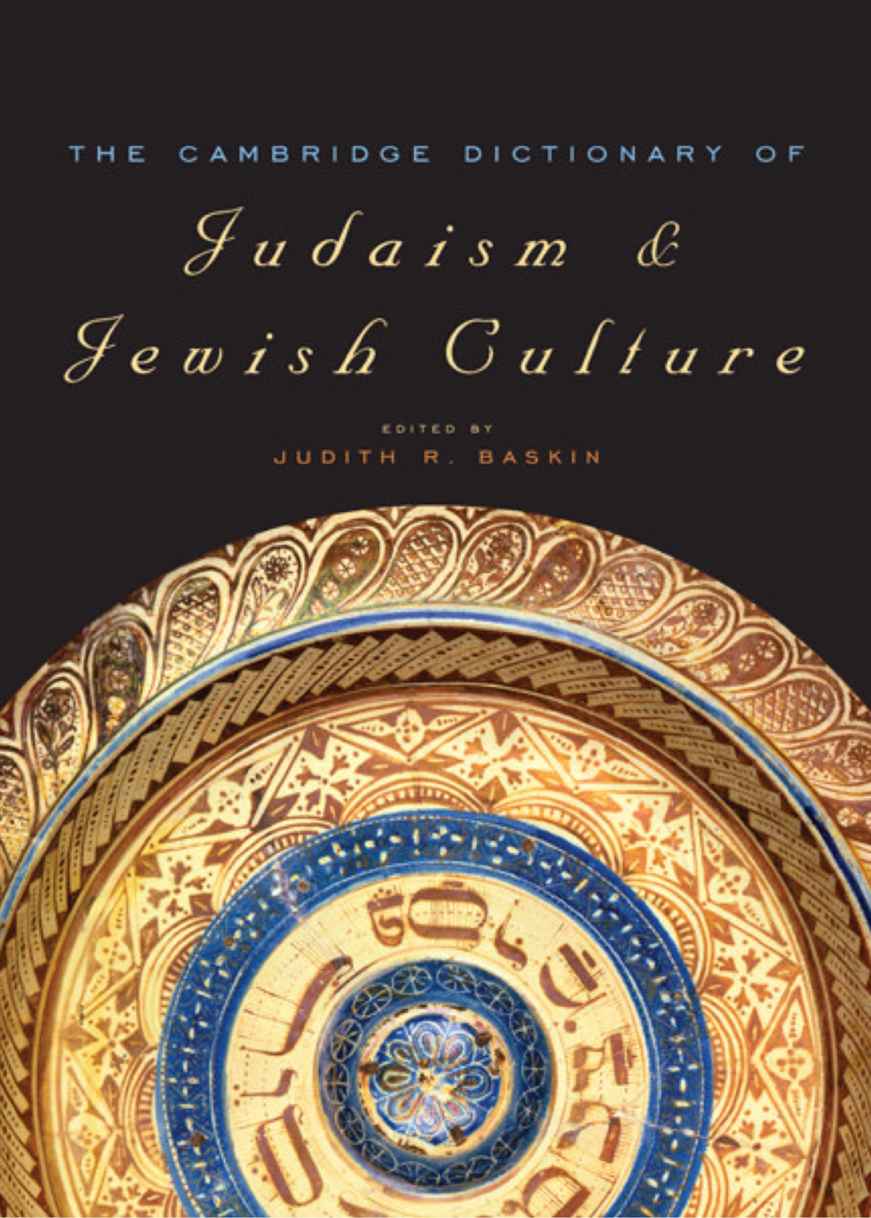THE CAMBRIDGE DICTIONARY OF JUDAISM AND JEWISH CULTURE
