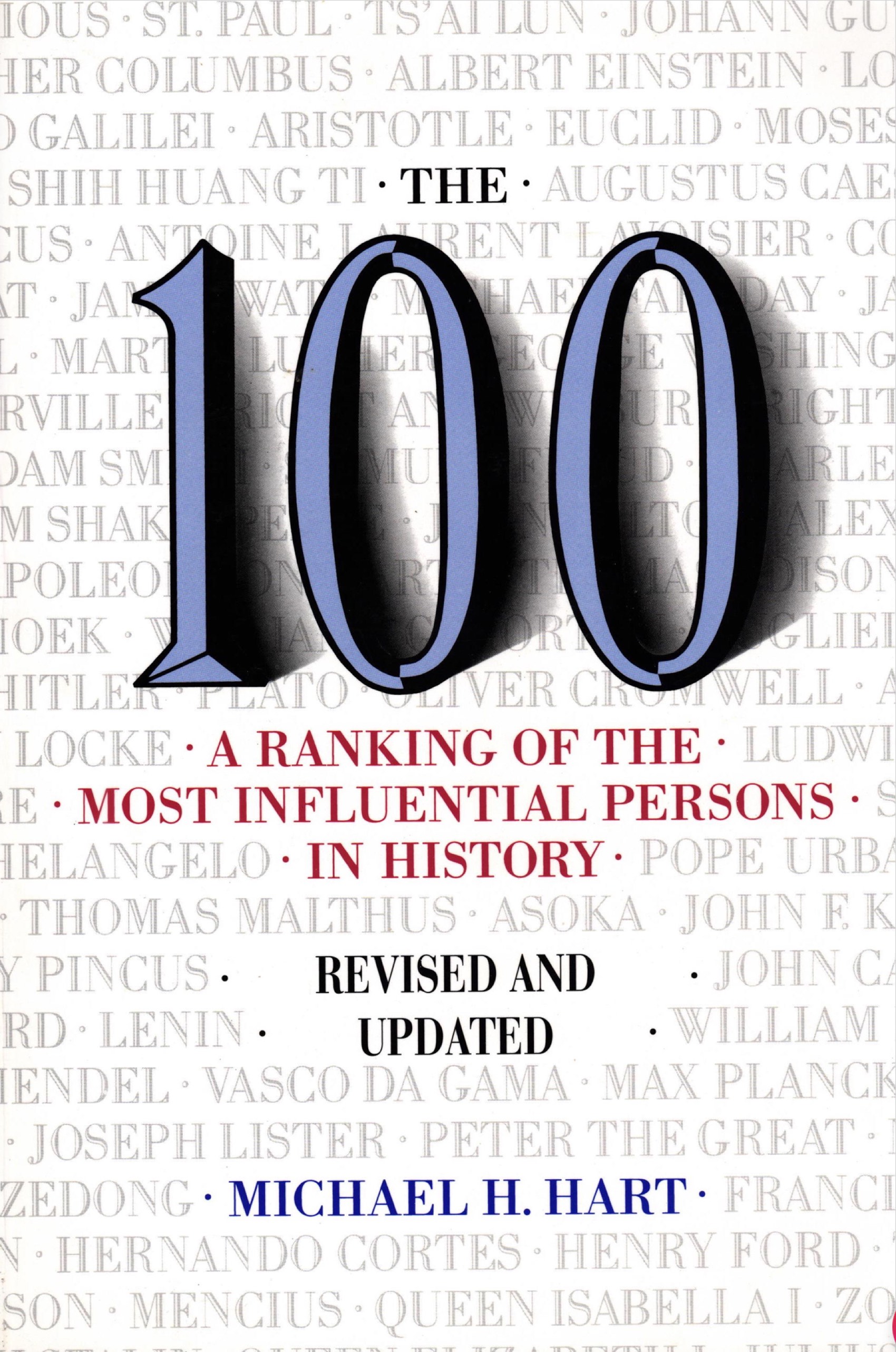 THE 100 A RANKING OF THE MOST INFLUENTIAL PERSONS IN HISTORY