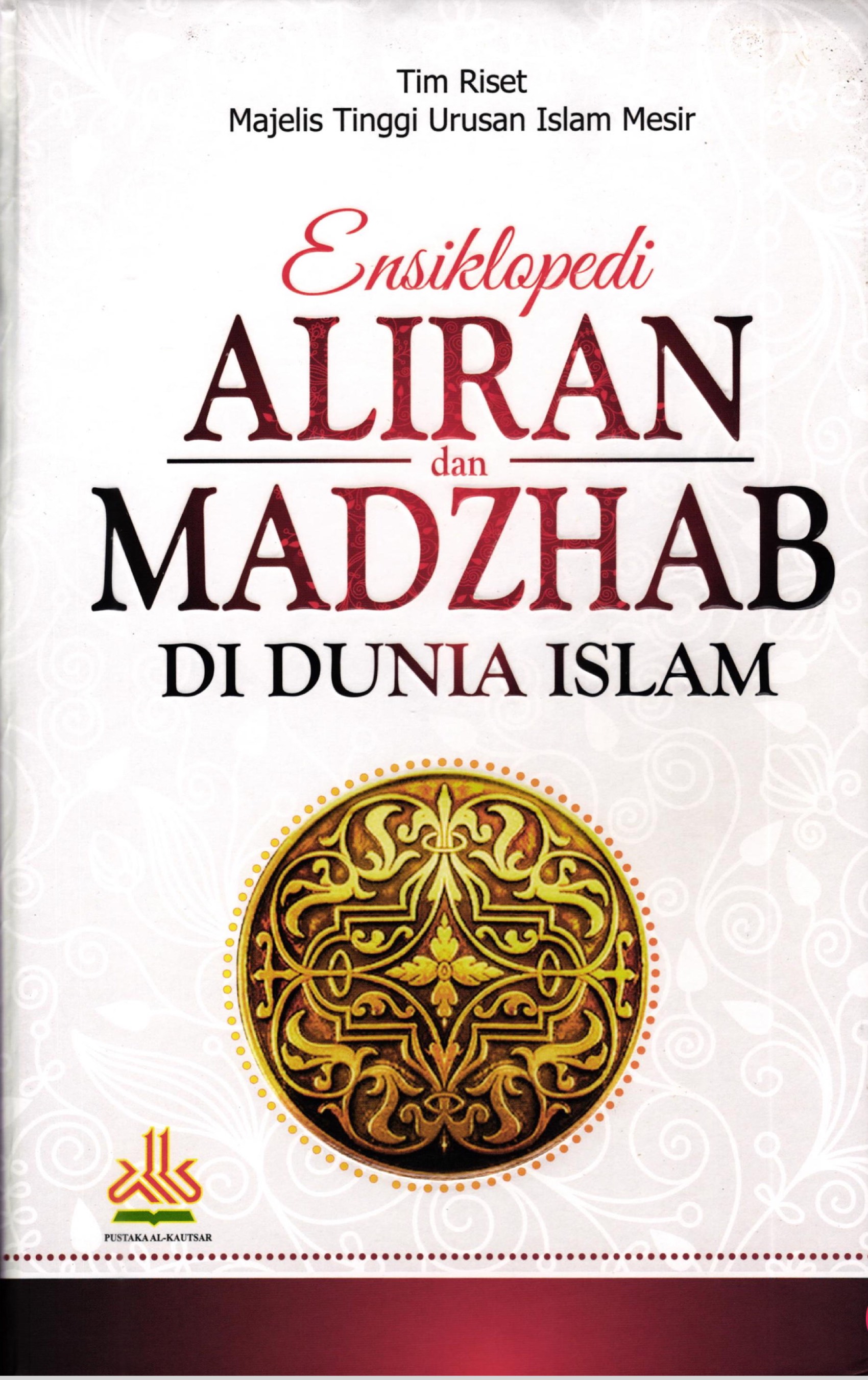 ENSIKLOPEDI ALIRAN DAN MADZHAB DI DUNIA ISLAM