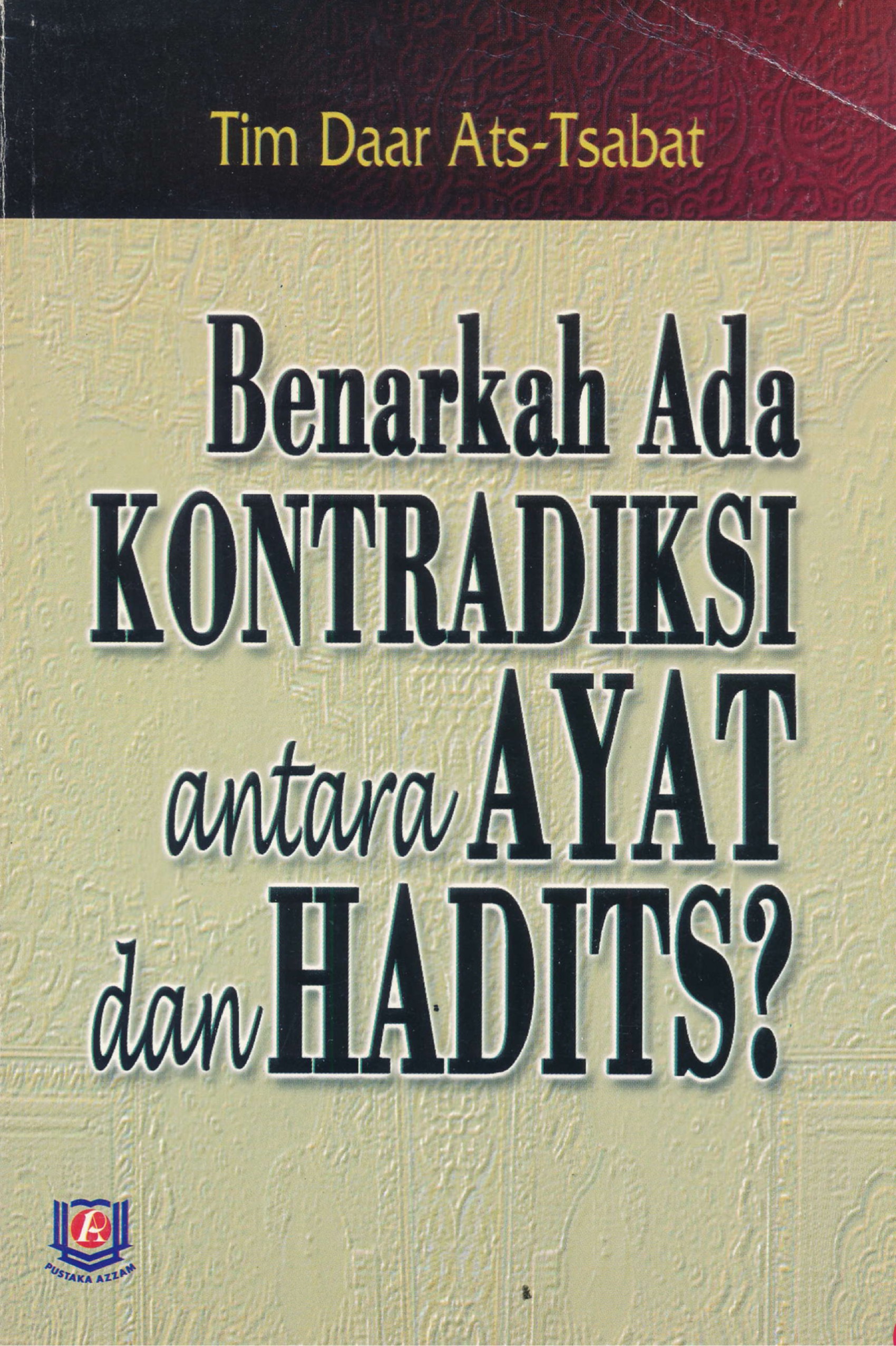 BENARKAH ADA KONTRADIKSI ANTARA AYAT DAN HADITS