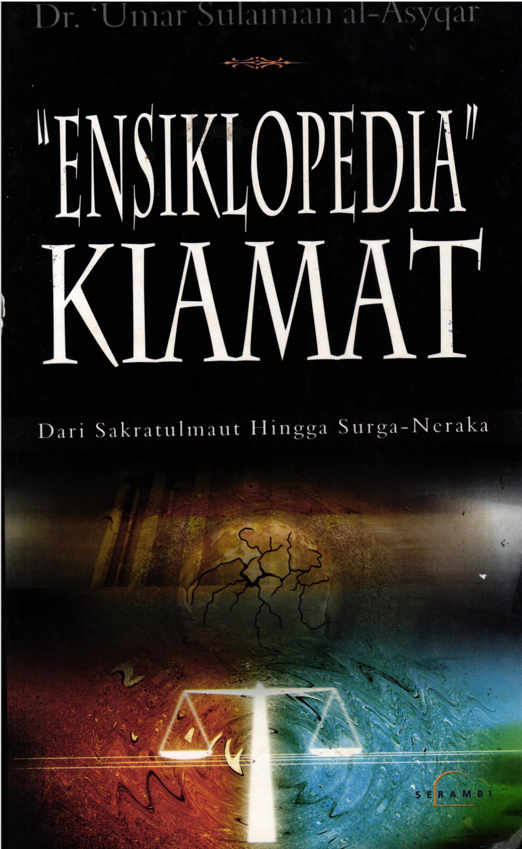 Ensiklopedi Kiamat (Dari Sakratulmaut hingga Surga dan Neraka)