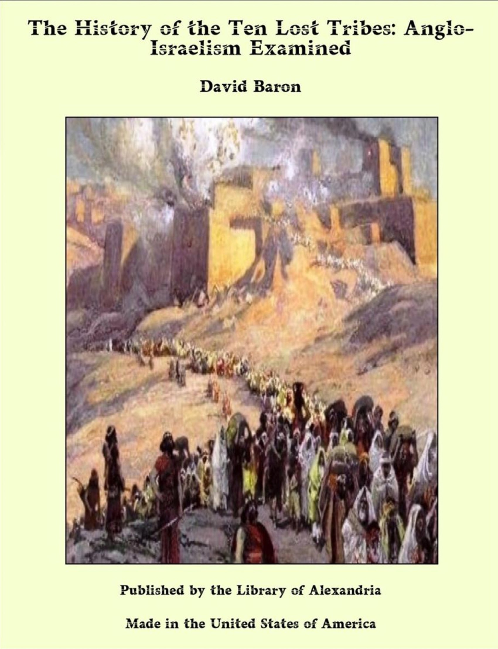 Download the PDF book: The History of the Ten Lost Tribes Anglo-Israelism Examined
